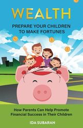 Wealth: Prepare Your Children to Make Fortunes