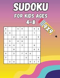 Sudoku For Kids Ages 4-8 9x9: Connect With Your Inner Girl and Have Fun - Sudoku for Fun Girls - +100 Puzzles