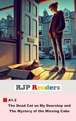 A1.2 The dead Cat on My Doorstep and the Mystery of the Missing Cake