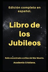Libro de los Jubileos: Rollo encontrado a orillas del Mar Muerto. Edición en español.