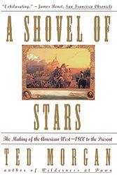 A Shovel of Stars: The Making of the American West 1800 to the Present