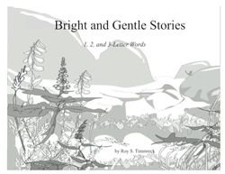 Bright and Gentle Stories: 1, 2, and 3-Letter Words