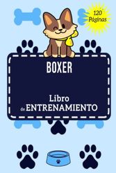 Boxer Libro de Entrenamiento: El Registro de Entrenamiento de Boxer | Libro de entrenamiento Boxer | Amante de Boxer | Libro de Boxer |Diario de ... para cumpleaños, Navidad y Acción de Gracias