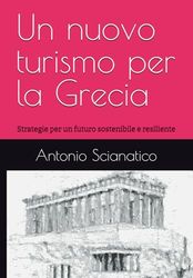 Un nuovo turismo per la Grecia: Strategie per un futuro sostenibile e resiliente