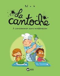 La cantoche, Tome 03: À consommer sans modération