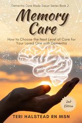 Memory Care: How to Choose the Next Level of Care for Your Loved One with Dementia