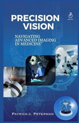Precision Vision: Navigating Advanced Imaging in Medicine