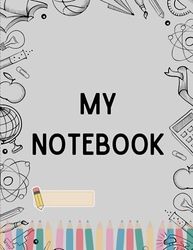 My Notebook: Student school notebook, office notebook, house notebook
