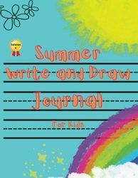 Summer Draw and Write Journal For Kids: My Summer Fun Drawin Book - Edition 1: Top Page with Drawing Boxes Half with Lines Writing Notebooks for Children