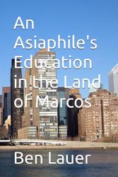 An Asiaphile's Education in the Land of Marcos