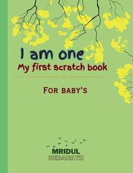 I am one-my first scratch book: Birthday celebration Present For 1-2 Year Old Kid.