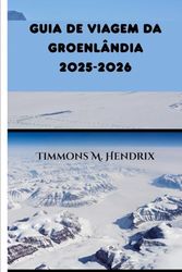 GUIA DE VIAGEM DA GROENLÂNDIA 2025-2026