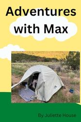 Adventures with Max