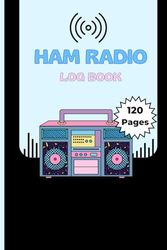 Ham Radio Log Book: Ham Radio Record Book For Amateur Radio Operator Station for logging contacts, tracking progress, and preserving your valuable ham radio experiences