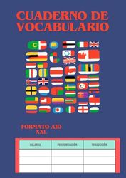 Cuaderno de vocabulario XXL: 3 Columnas para más de 2000 palabras Formato /PALABRA-PRONUNCIACIÓN-TRADUCCIÓN/.Crea tu AID en cualquier idioma. 108 páginas