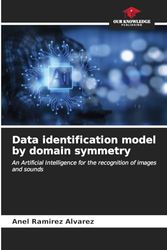 Data identification model by domain symmetry: An Artificial Intelligence for the recognition of images and sounds