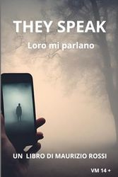 THEY SPEAK (Loro mi parlano)