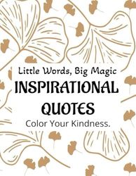 Little Words, Big Magic: A Coloring Book of Inspiring Words for Kids and Adults