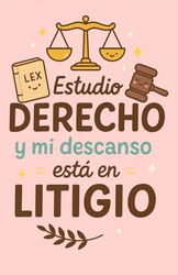 Libreta para estudiantes de Derecho 130 páginas – Frase “Estudio derecho, mi descanso está en litigio”: Cuaderno A5, tapa blanda, 130 páginas rayadas para apuntes, casos y códigos