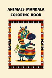 Animals Mandala Colouring Book for KIDS & ADULTS by PrettyBooks (6” x 9” - Glossy Cover)