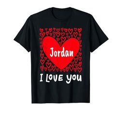 Jordan I Love You, My Heart Belongs To Jordan Personalizado Camiseta