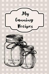 My Canning Recipes: Vintage Styled Blank Lined Recipe Book