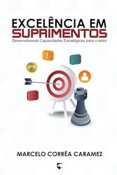 Excelência em Suprimentos: Desenvolvendo Capacidades Estratégicas para o setor