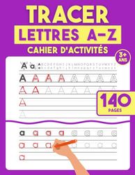 Tracer les Lettres A-Z: Apprendre à Écrire - CP 3+ Ans - Apprendre l'Alphabet - Cahier d'Écriture Maternelle
