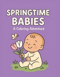 Springtime Babies: A Coloring Adventure