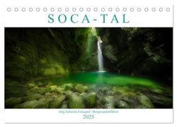 S O C A - T A L (Tischkalender 2025 DIN A5 quer), CALVENDO Monatskalender: Fotografische Impressionen aus einer fast unwirklich scheinenden Traumwelt an der slowenischen Soca