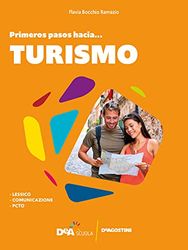 español. Primeros pasos hacia... turismo. Per le Scuole superiori