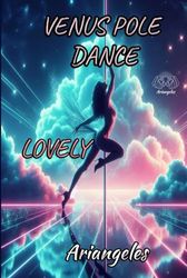 Venus Pole Dance: Lovely