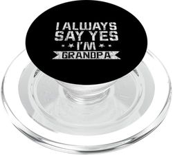 I Always Say Yes I'm Grandpa Abuelo Sicket Love - PopSockets PopGrip para MagSafe