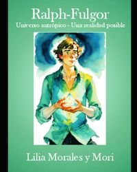 Ralph-Fulgor: Universo antrópico - Una realidad posible