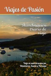 Skandinavien Diario de viaje: Viaje en autocaravana por Dinamarca, Suecia y Noruega