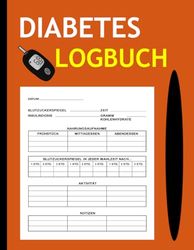 Diabetes Logbuch: Tagebuch zur mühelosen Überwachung Ihres Blutzuckerspiegels Format 8,5 x 11 Zoll mit 120 Seiten.