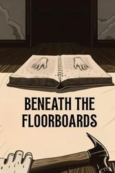 Beneath the Floorboards: A Psychological Thriller of Dark Family Secrets and Mystery Thriller
