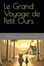Le Grand Voyage de Petit Ours