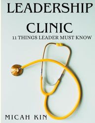 leadership clinic: 11 THINGS LEADER MUST KNOW