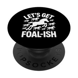 Vamos a divertirse para amantes de los caballos Foal-Ish PopSockets PopGrip Adhesivo