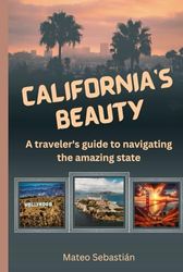 California's Beauty: navigating the amazing state