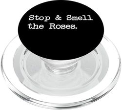 Stop and Smell the Roses Funny Planting Quotes PopSockets PopGrip for MagSafe