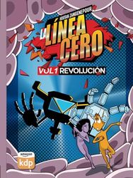 La Línea Cero: Revolución