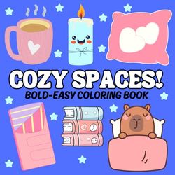 Cozy Spaces: A Cute and Cozy Coloring Book for Kids – With Big, Easy Coloring Pages of Comfy Nooks, Blanket Forts, and Snuggly Scenes for Kids