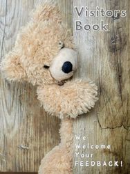 Visitors Book: We Welcome Your Feedback! For Your Vacation Rental, Hotel, Motel, Lodge, Airbnb or Bed and Breakfast: Helps build a profile of your ... ratings, comments and more! 150 page edition.