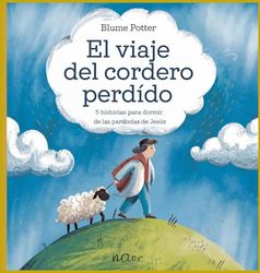 El Viaje Del Cordero Perdido: 5 Historias Para Dormir De Las Parábolas De Jesús: 10