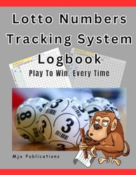 Lotto Numbers Tracking System Logbook.: Play to win every time.