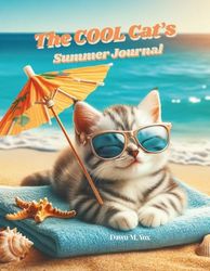 The Cool Cat's Summer Journal: 250 pages of Interactive Activities, Creative Prompts, Reading Reflections, Doodle Spaces, and more