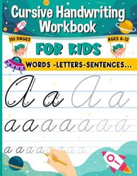 Cursive Handwriting Workbook for Kids Ages 8-12.: Practice Book for Children 3 in 1 with Letters, Words and Sentences.