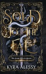 Sold to the Fae: A dark multi-fae romantasy